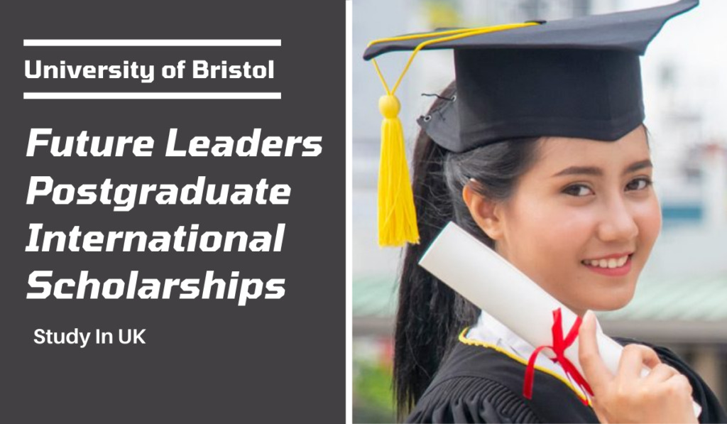 University Of Bristol – Future Leaders Postgraduate International ...